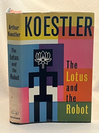Item #80816 THE LOTUS AND THE ROBOT. Arthur Koestler