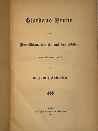 GIORDANO BRUNO VOM UNENDLICHEN, DEM ALL UND DEN WELTEN.