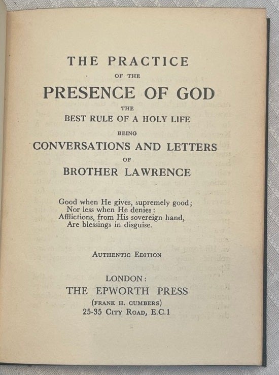 THE PRACTICE OF THE PRESENCE OF GOD: The Best Rule of a holy life being ...
