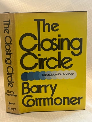 Item #80978 THE CLOSING CIRCLE: Nature, Man, and Technology. Barry Commoner