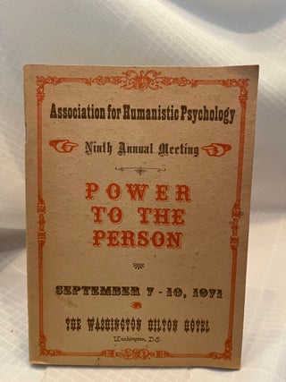 Item #81041 POWER TO THE PERSON: Ninth Annual Meeting. Association for Humanistic Psychology