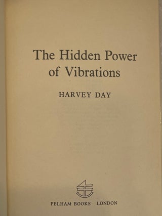 THE HIDDEN POWER OF VIBRATIONS.