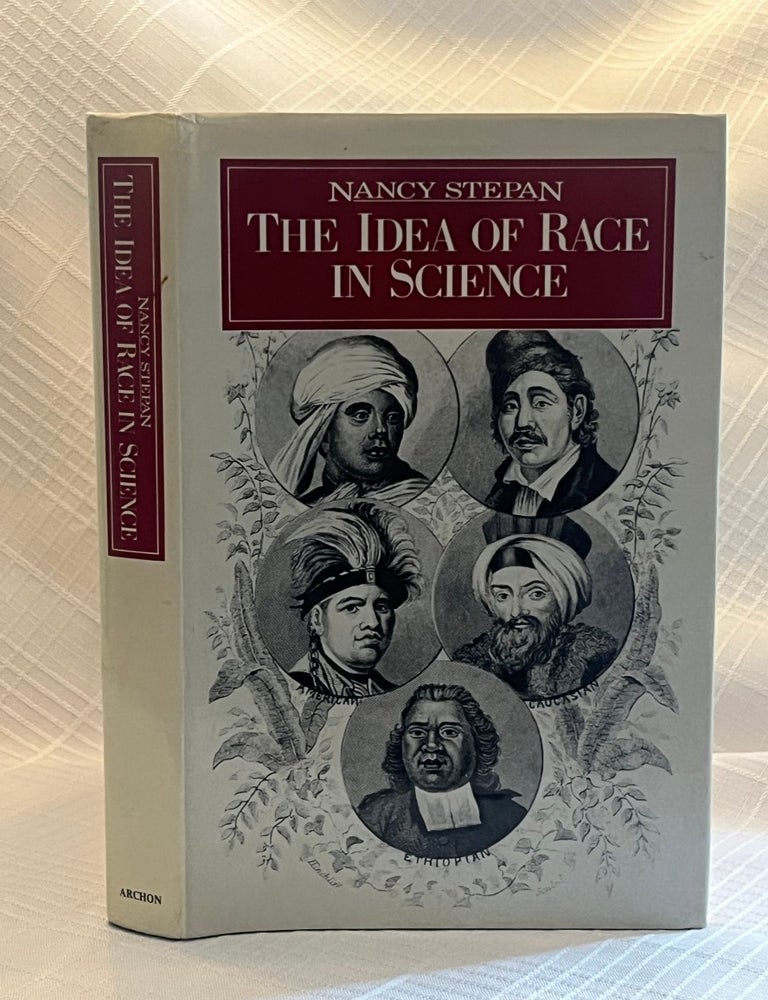 Item #81234 THE IDEA OF RACE IN SCIENCE. Nancy Stepan.