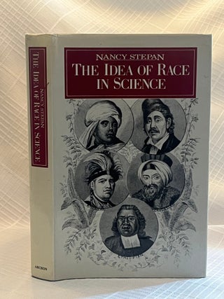 Item #81234 THE IDEA OF RACE IN SCIENCE. Nancy Stepan
