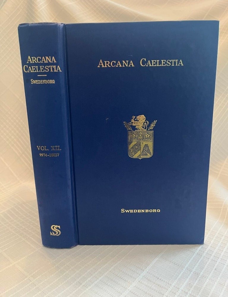 Item #81263 ARCANA COELESTIA: Volume XII- The Heavenly Arcana. Emanuel Swedenborg.