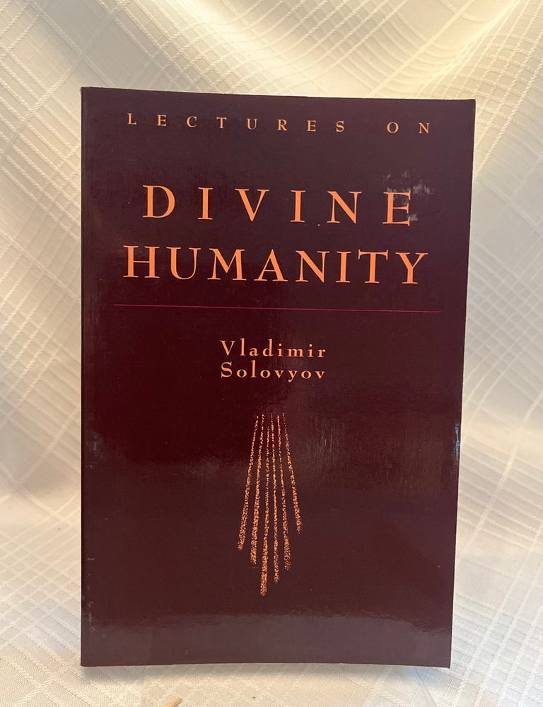Item #81299 LECTURES ON DIVINE HUMANITY. Vladimir Solovyov.