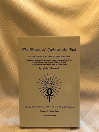 Item #81306 THE ARCANA OF LIGHT ON THE PATH: The Star Wisdom of the Tarot anf Light on the Path;...