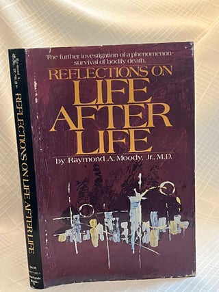 REFLECTIONS ON LIFE AFTER LIFE