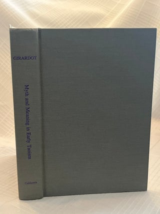 Item #81437 MYTH AND MEANING IN EARLY TAOISM: The Theme in Chaos. N. J Girardot