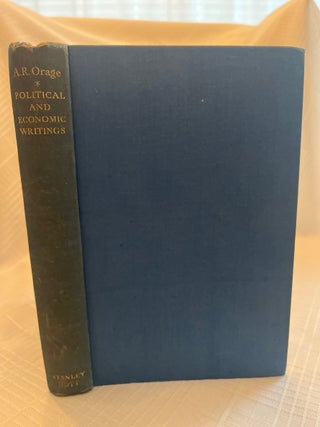 POLITICAL AND ECONOMIC WRITINGS: From The New English Weekly 1932-1934, with a preliminary...