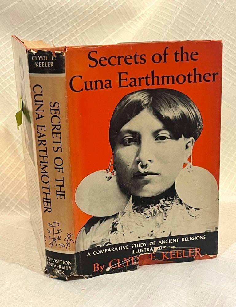 Item #81515 SECRETS OF THE CUNA EARTHMOTHER: A comparative Study of Ancient Religions. Clyde E. Keeler.
