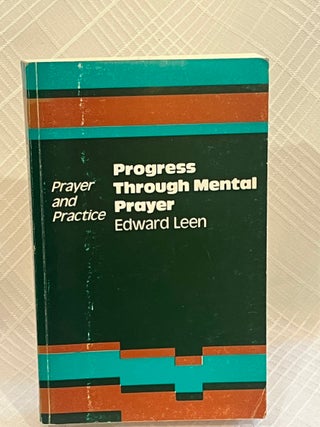 Item #81536 PROGRESS THROUGH MENTAL PRAYER. Edward Leen