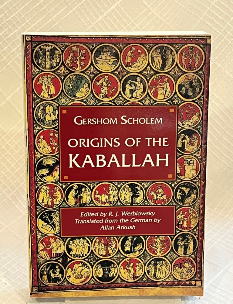 Item #81590 ORIGINS OF THE KABALLAH. Gershom Scholem.