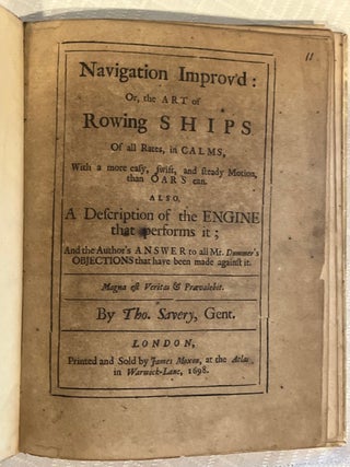 NAVIGATION IMPROV'D: OR, THE ART OF ROWING SHIPS: Of all Rates, in Calms, With a more easy, Tho Savery, Thomas.