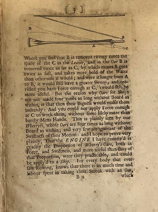 NAVIGATION IMPROV'D: OR, THE ART OF ROWING SHIPS: Of all Rates, in Calms, With a more easy, swift and steady Motion, than OARS can; A Description of the Engine that performs it; And the Author's answer to all Mr. Dummer's objections that have been made against it