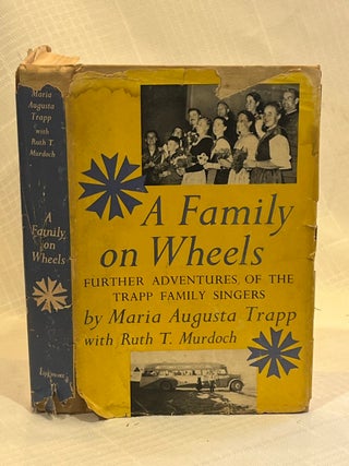 A FAMILY ON WHEELS: Further Adventures of the Trapp Family Singers