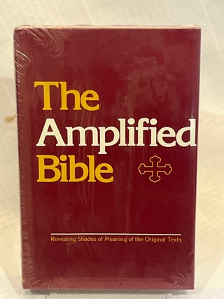 THE AMPLIFIED BIBLE: Containing the Amplified Old Testament and the Amplified New Testament