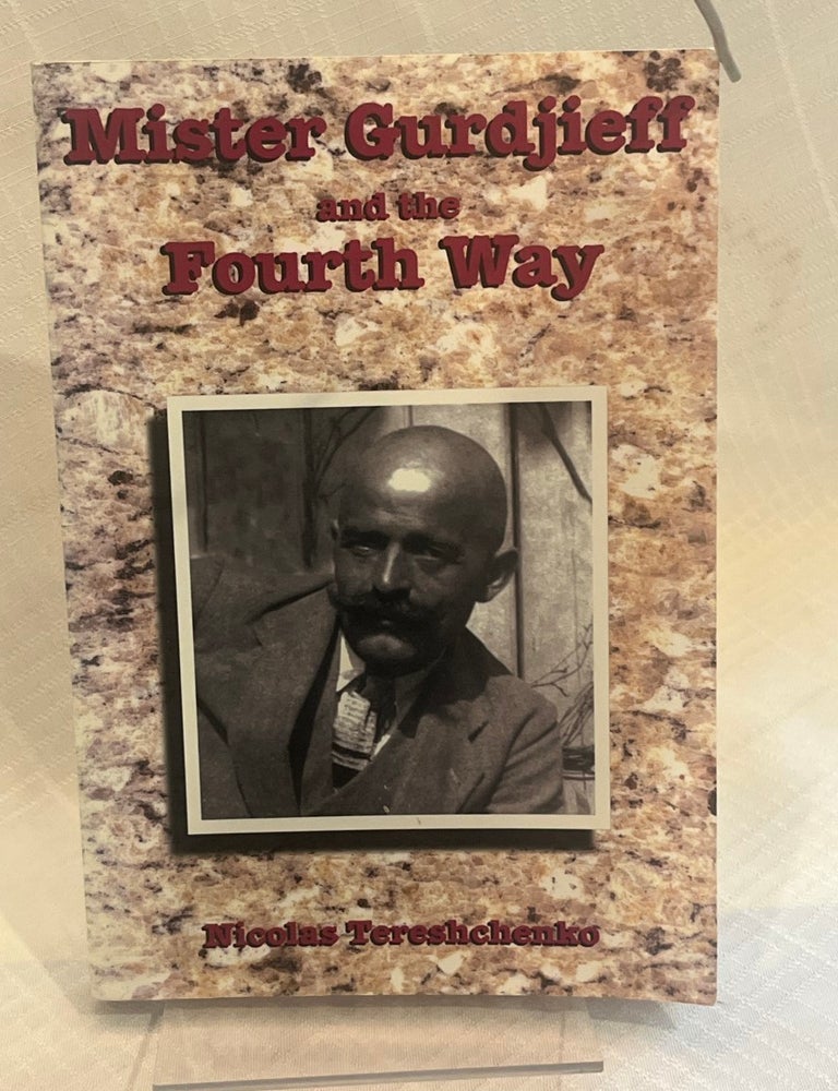 Item #81768 MISTER GURDJIEFF AND THE FOURTH WAY. Nicolas Tereshchenko.