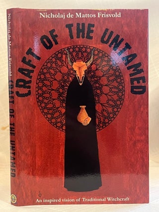 CRAFT OF THE UNTAMED: An inspired vision of Traditional Witchcraft