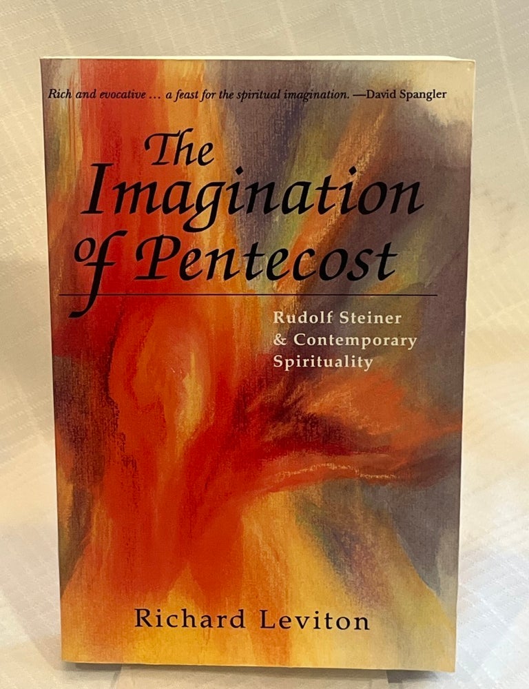 Item #81833 THE IMAGINATION OF PENTECOST: Rudolf Steiner & Contemporary Spirituality. Richard Leviton.