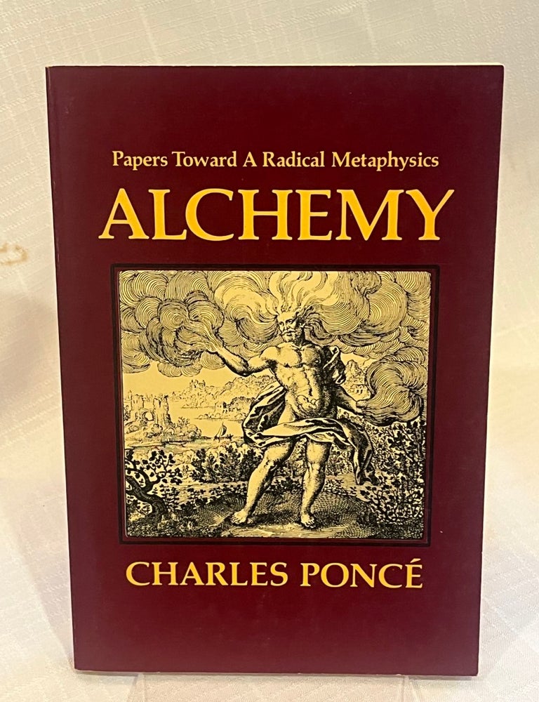 Item #81847 PAPERS TOWARD A RADICAL METAPHYSICS: Alchemy. Charles Ponc&eacute;.