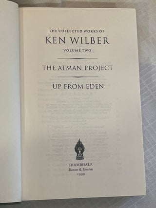 THE COLLECTED WORKS OF KEN WILBER: Volume Two, The Atman Project; Up from Eden