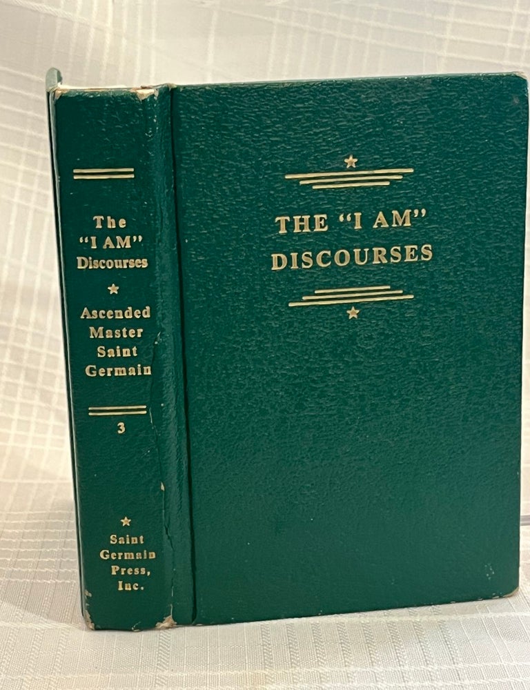 Item #81872 THE "I AM" DISCOURSES: By the Ascended Master Saint Germain. Godfre Ray King.