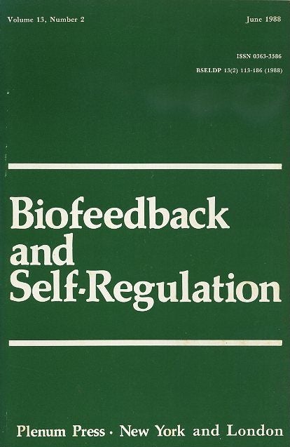 Item #8198 BIOFEEDBACK AND SELF-REGULATION: VOLUME 13, NUMBER 2, JUNE 1988. Francine Butler, Mary R. Cook.