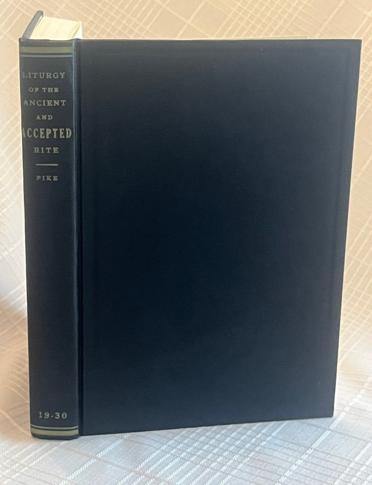 Item #82003 LITURGY OF THE ANCIENT SCOTTISH RITE OF FREEMASONRY: Part IV; XIX to XXX; For the Southern Jurisdiction of the United States. Albert Pike.