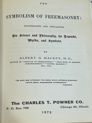 THE SYMBOL OF FREEMASONRY: Illustrating and Explaining; Its Science and Philosophy, its Legends, Myths, and Symbols