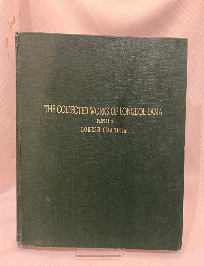 Item #82201 THE COLLECTED WORKS OF LONGDOL LAMA: Parts 1,2. Loksesh Chandra.