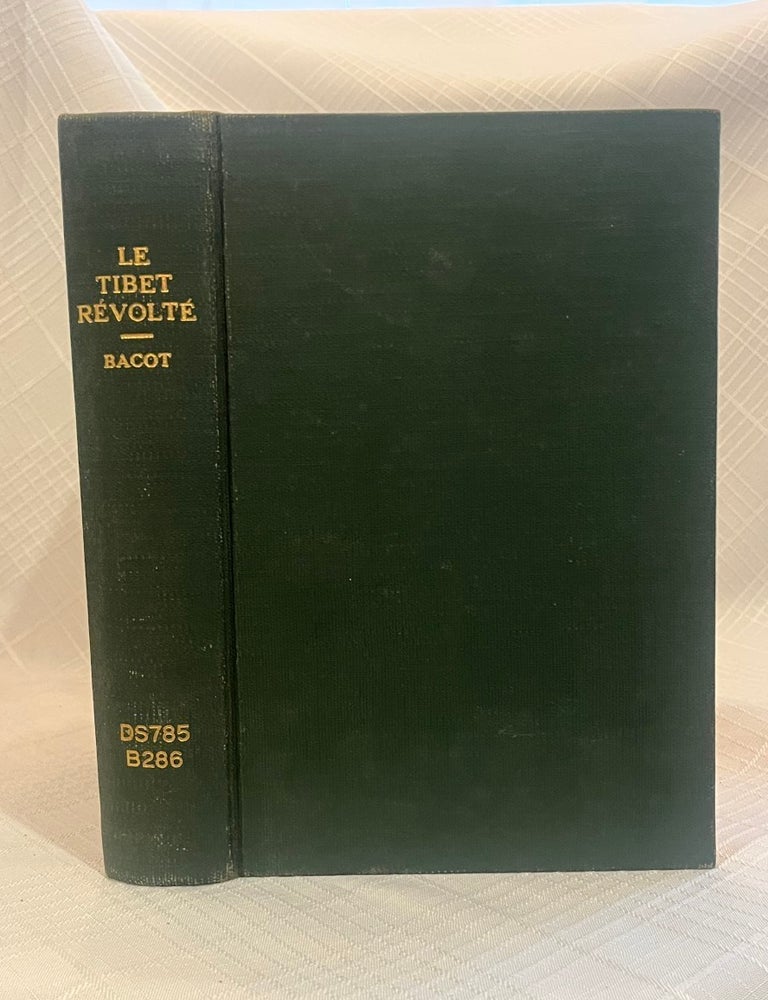 Item #82231 LE TIBET REVOLTE. Jacques Bacot.
