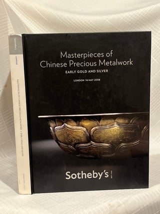 MASTERPIECES OF CHINESE PRECIOUS METALWORK: Early Gold and Silver