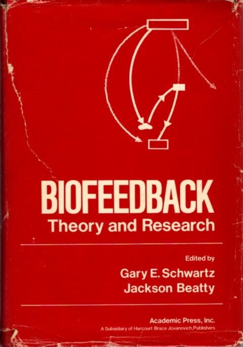 Item #8244 BIOFEEDBACK: THEORY AND PRACTICE. Gary E. Schwartz, Jackson Beatty, es.