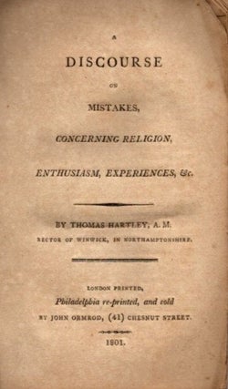 Item #8721 A DISCOURSE ON MISTAKES, CONCERNING RELIGION, ENTHUSIASM, EXPERIENCES, &C. Thomas Hartley