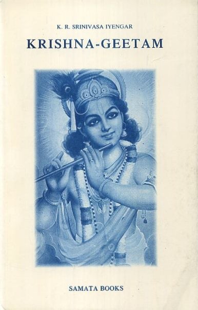 Item #8817 KRISHNA-GEETAM: DELIGHT OF EXISTENCE. K. R. Srinivasa Iyengar.