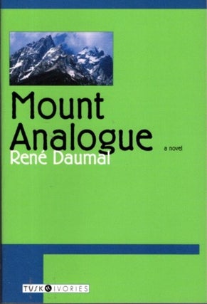 Item #9062 MOUNT ANALOGUE.: A Tale of Non-Euclidean and Symbolically Authentic Mountaineering...
