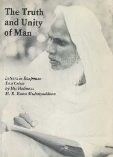 Item #9078 THE TRUTH AND UNITY OF MAN: LETTERS IN RESPONSE TO A CRISIS. M. R. Bawa Muhaiyaddeen