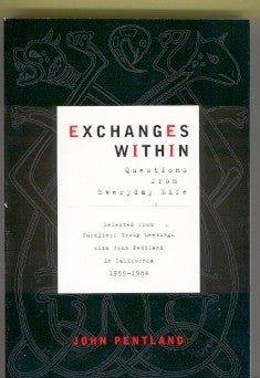 Item #9212 EXCHANGES WITHIN: QUESTIONS FROM EVERYDAY LIFE. John Pentland