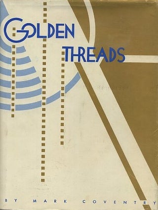 Item #9233 GOLDEN THREADS. Franklin III Earnest, under pseud. Mark Coventry