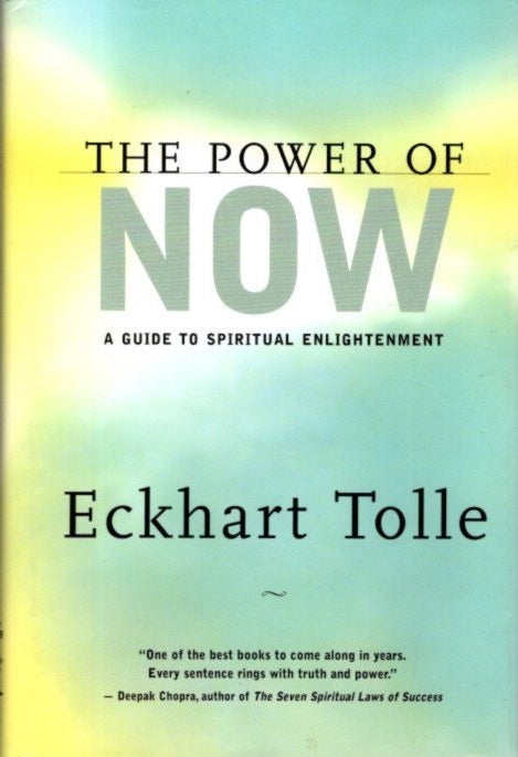 Item #9323 THE POWER OF NOW: A GUIDE TO SPIRITUAL ENLIGHTENMENT. Eckhart Tolle.