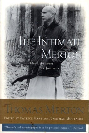 Item #9347 THE INTIMATE MERTON: HIS LIFE FROM HIS JOURNALS. Thomas Merton