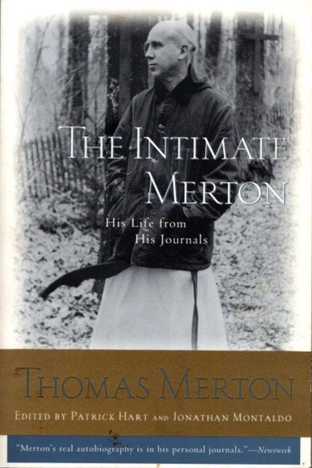 Item #9347 THE INTIMATE MERTON: HIS LIFE FROM HIS JOURNALS. Thomas Merton.