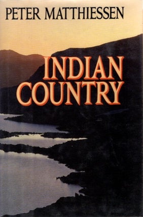 Item #942 INDIAN COUNTRY. Peter Matthiessen