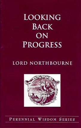 Item #9479 LOOKING BACK ON PROGRESS. Lord Northbourne