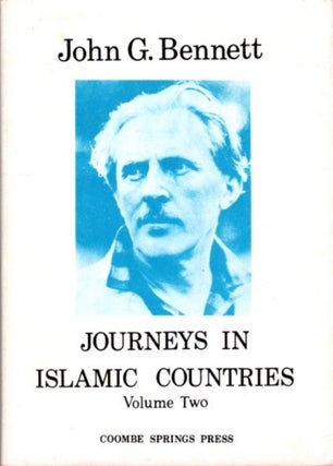 Item #9773 JOURNEYS IN ISLAMIC COUNTRIES: VOLUME TWO. John G. Bennett